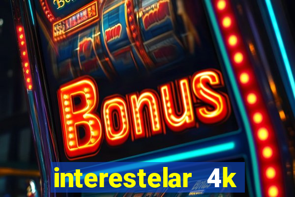 interestelar 4k dublado torrent